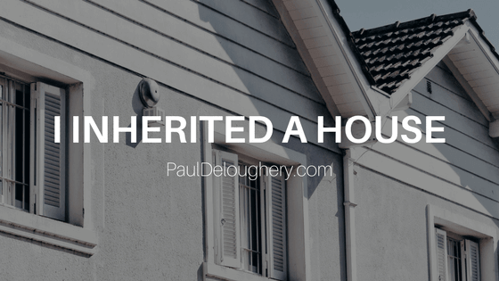 I Inherited a House | Paul Deloughery